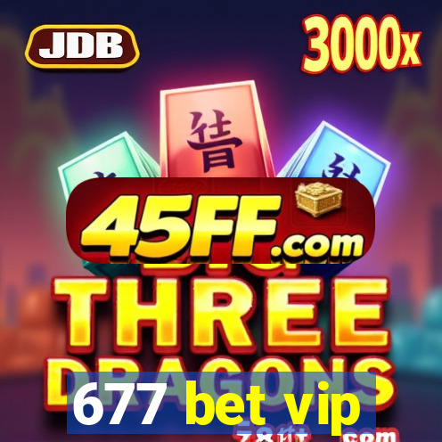 677 bet vip